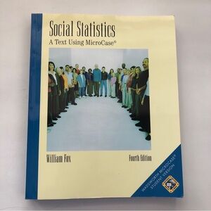 Social Statistics : A Text Using MicroCase by William Fox (2003) 4th Edition